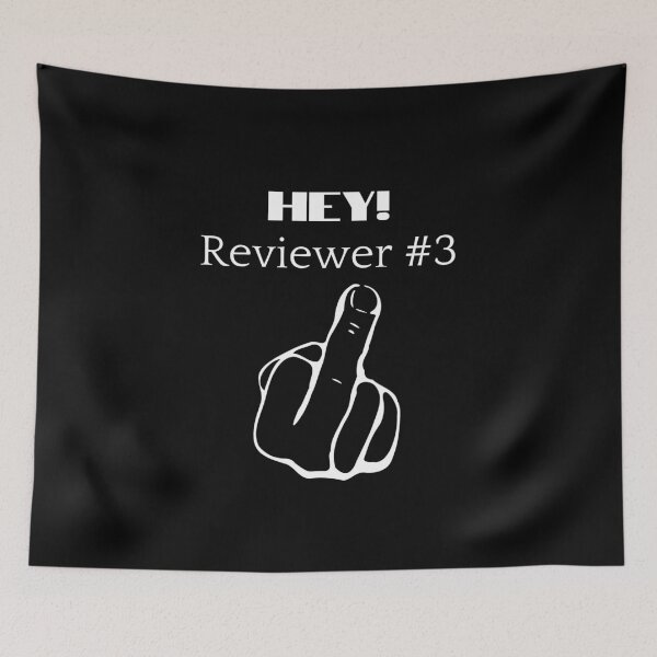Item preview, Hey Reviewer #3 Fuck you! - Associate Professor, Assistant Professor, Full Professor, Tenure, Publication designed and sold by jadedscientist.