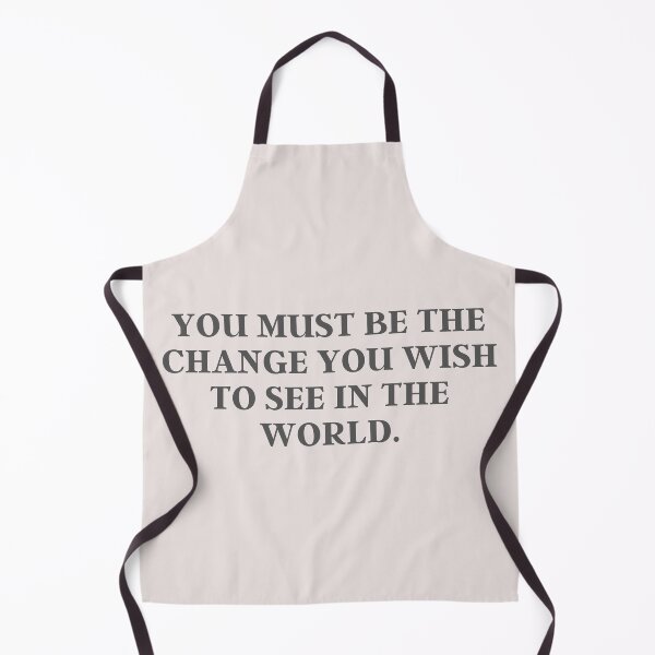 Item preview, You Must Be The Change You Wish To See In The World | Quote, Advice designed and sold by QShore.