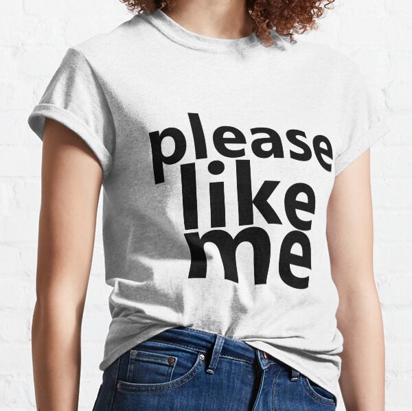 like me t shirt