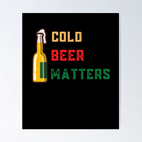 Item preview, Cold Beer Matters Design designed and sold by VandJStore.