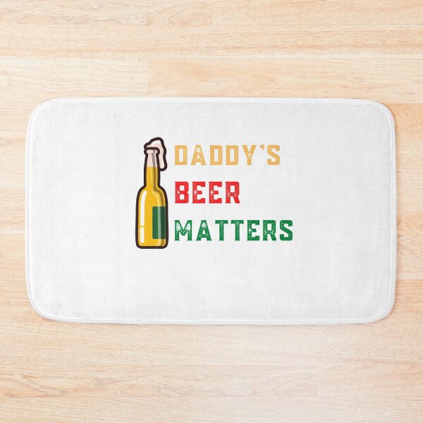 Item preview, Daddy's Beer Matters Design designed and sold by VandJStore.