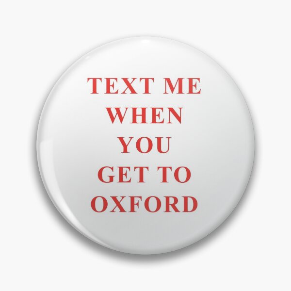 Item preview, text me when you get to oxford designed and sold by isabelcollop.