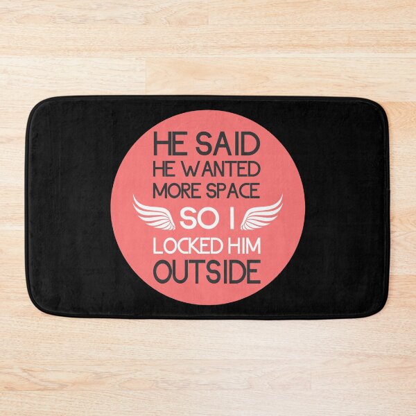Item preview, he said he wanted more space so I locked him outside designed and sold by GoranDesign.