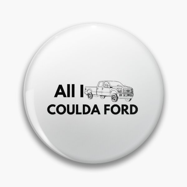 Item preview, All I Coulda Ford design designed and sold by SinghJrDesign.