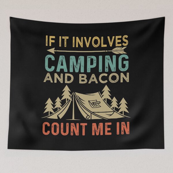 Item preview, If it involves Camping and bacon count me in funny designed and sold by Echo Dusk.