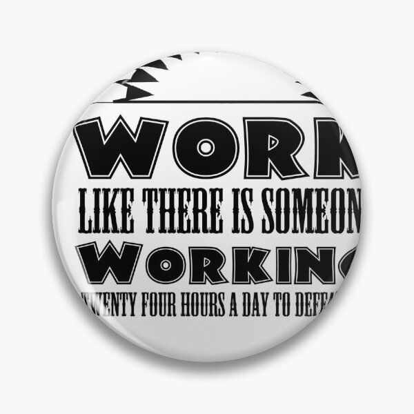 Item preview, Work like there is someone working twenty four hours a day to defeat you t-shirt  designed and sold by Frangi_Pane_ Magazine.