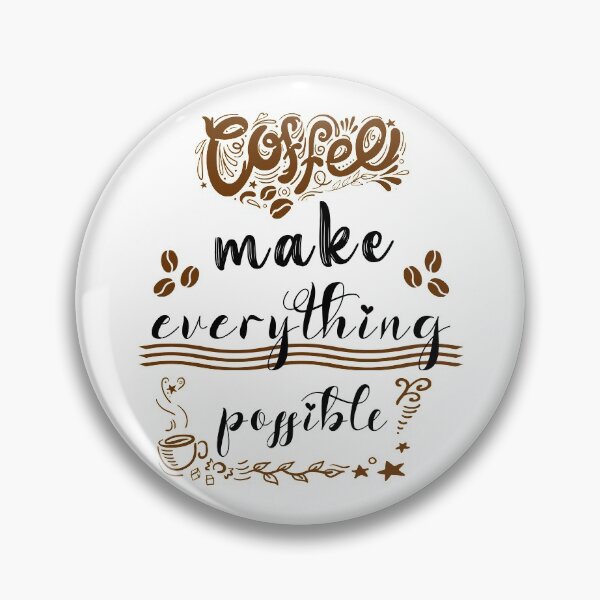 Item preview, Coffee Make Everything Possible 2nd Version designed and sold by zakariadesigner.