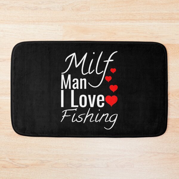 Item preview, Milf Man I Love Fishing designed and sold by Sonatablue.