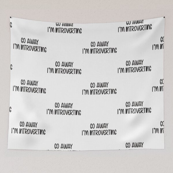 Item preview, Go away Im Introverting designed and sold by BtheLight.