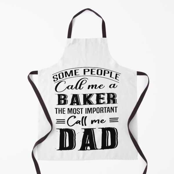 Item preview, Some People Call Me A Baker The Most Important Call Me Dad designed and sold by Bodhichitta.