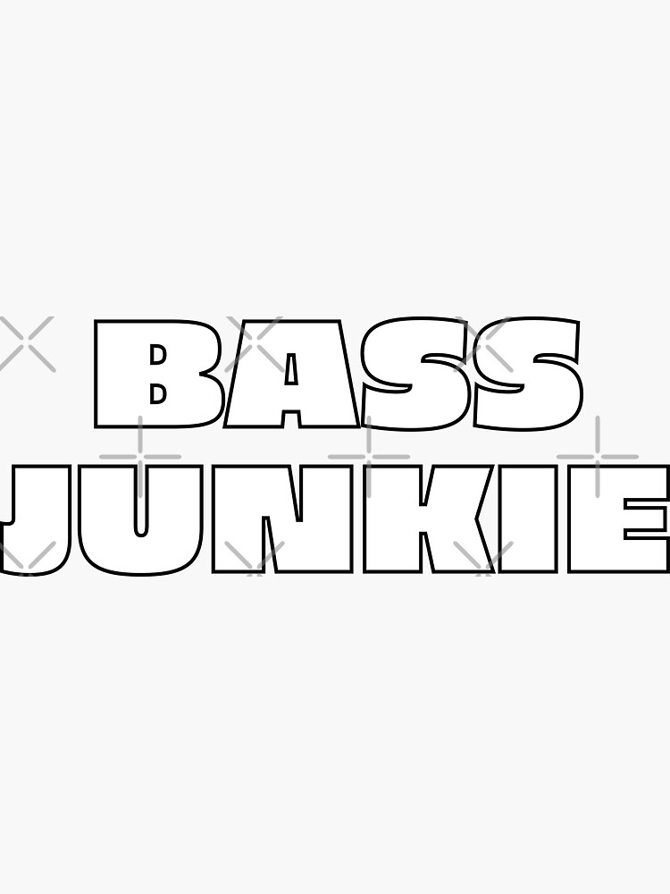 "Bass Junkie" Sticker for Sale by DesolateArcadia Redbubble