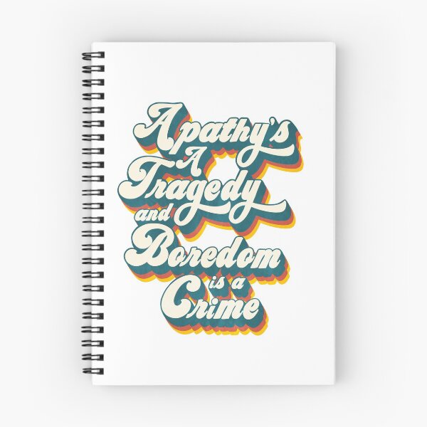Item preview, Apathy's a Tragedy and Boredom is a Crime designed and sold by artworkbyevie1.