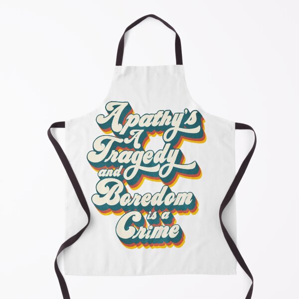 Item preview, Apathy's a Tragedy and Boredom is a Crime designed and sold by artworkbyevie1.