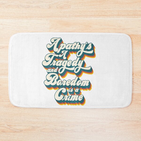 Item preview, Apathy's a Tragedy and Boredom is a Crime designed and sold by artworkbyevie1.