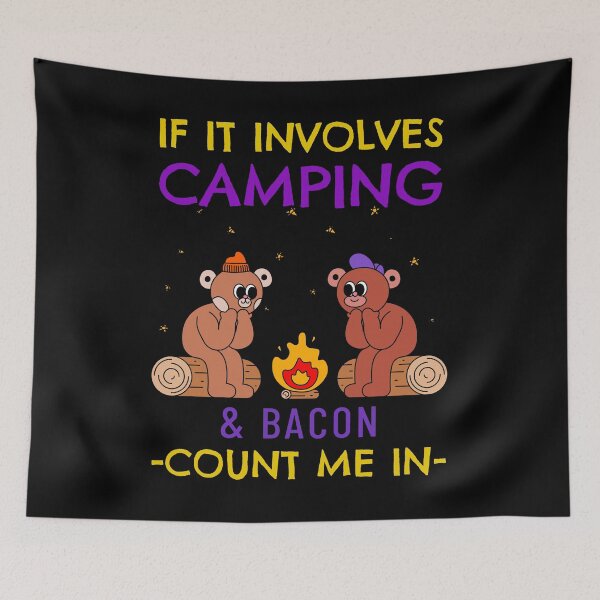 Item preview, If it Involves Camping & Bacon Count Me - drinking around a bonfire designed and sold by SweetbeStore.
