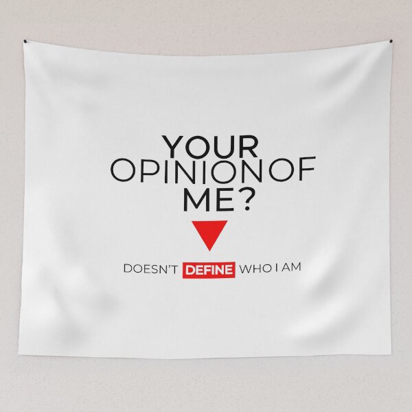 Item preview, Your Opinion of Me? doesn't define who i am Essential designed and sold by THEHERTZ.
