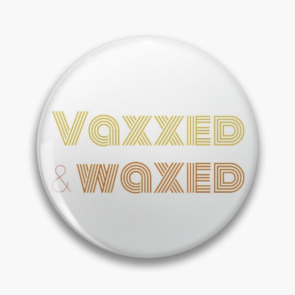 Item preview, Vaxxed and Waxed Quote Design designed and sold by stacree.