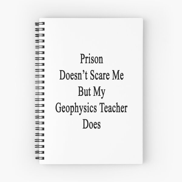 Item preview, Prison Doesn't Scare Me But My Geophysics Teacher Does designed and sold by supernova23.
