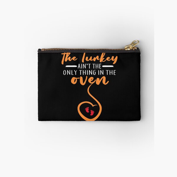 Item preview, The Turkey Ain'T The Only Thing In The Oven Funny Holiday designed and sold by beckergree.