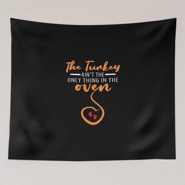 Item preview, The Turkey Ain'T The Only Thing In The Oven Funny Holiday designed and sold by beckergree.