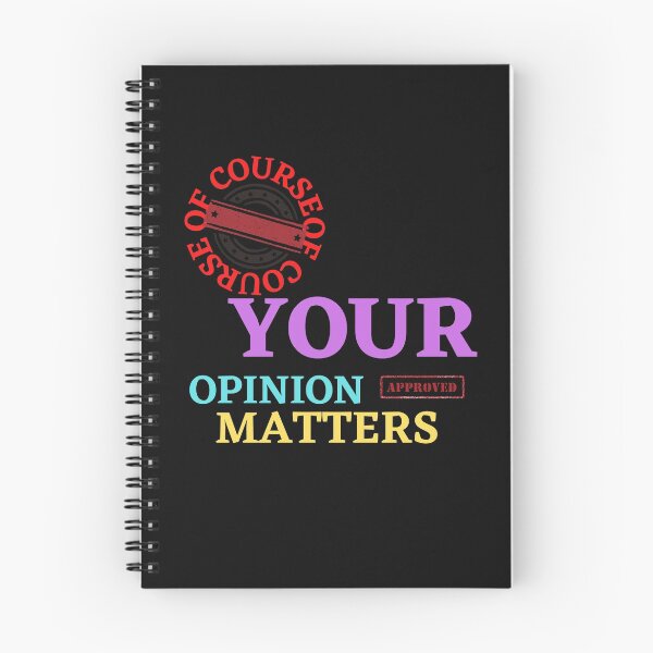 Item preview,  OF COURSE YOUR OPINION MATTERS designed and sold by Tulips2.