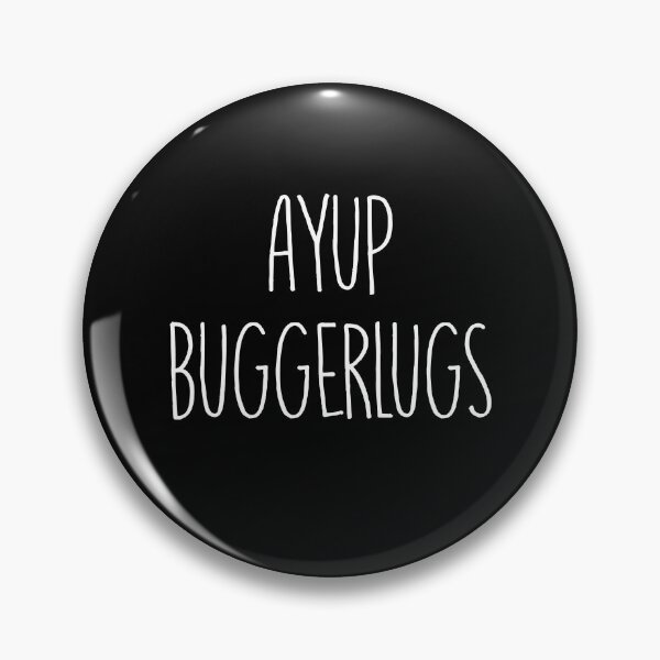 Item preview, Ayup Buggerlugs - Funny Yorkshire saying for showing affection designed and sold by MaseFaceMerch.