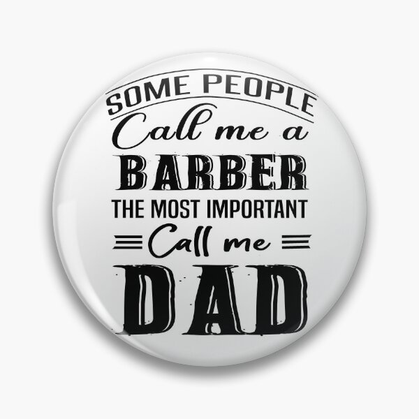 Item preview, Some People Call Me A Barber The Most Important Call Me Dad designed and sold by Bodhichitta.