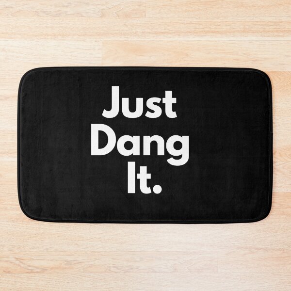 Item preview, Just dang it! designed and sold by Texterous.