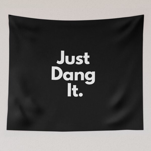 Item preview, Just dang it! designed and sold by Texterous.