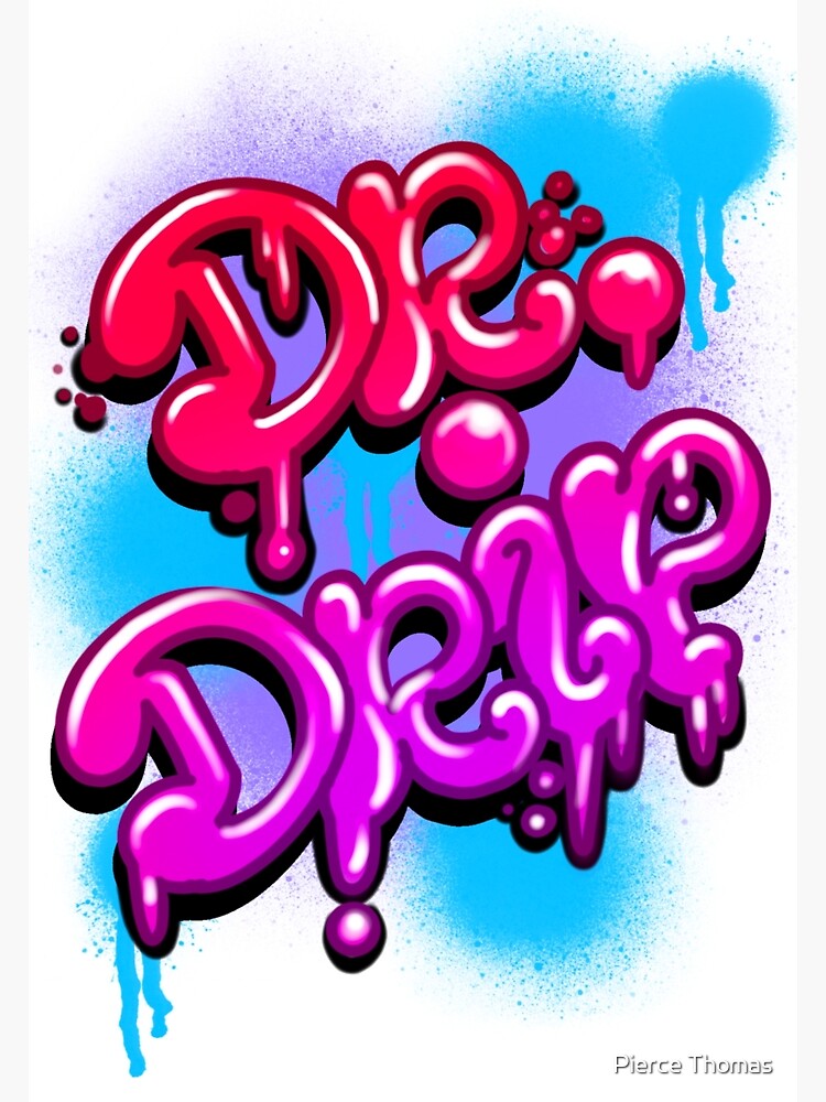 "Dr. Drip Graffiti Art" Poster for Sale by PrincePierce Redbubble