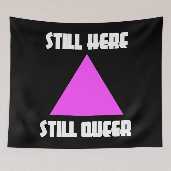 Item preview, Still Here, Still Queer (Bold) designed and sold by Beefleaf.