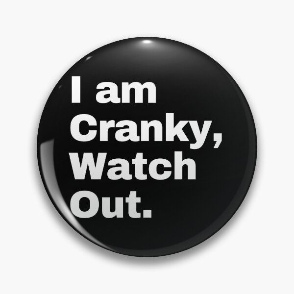 Item preview, I am cranky, watch out! designed and sold by Texterous.