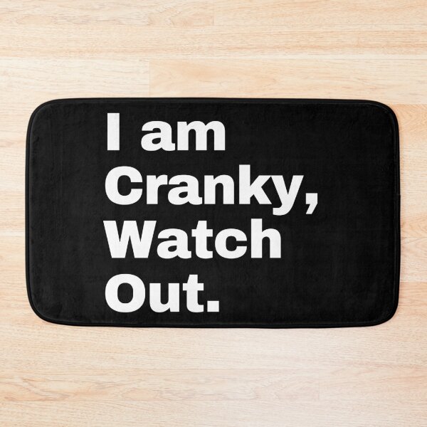 Item preview, I am cranky, watch out! designed and sold by Texterous.