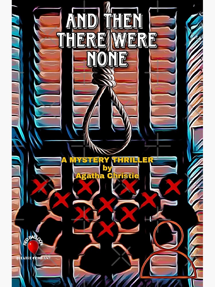 THEATRE POSTER: AND THEN THERE WERE NONE Poster for Sale by Bryan MELTON