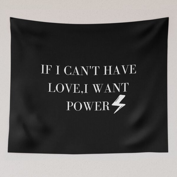 Item preview, if I cant have love i want power lighting bolt designed and sold by tiredandbored.