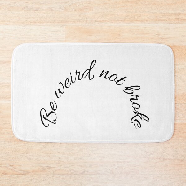 Item preview, Be Weird, Not Broke designed and sold by ShaunSandhu.