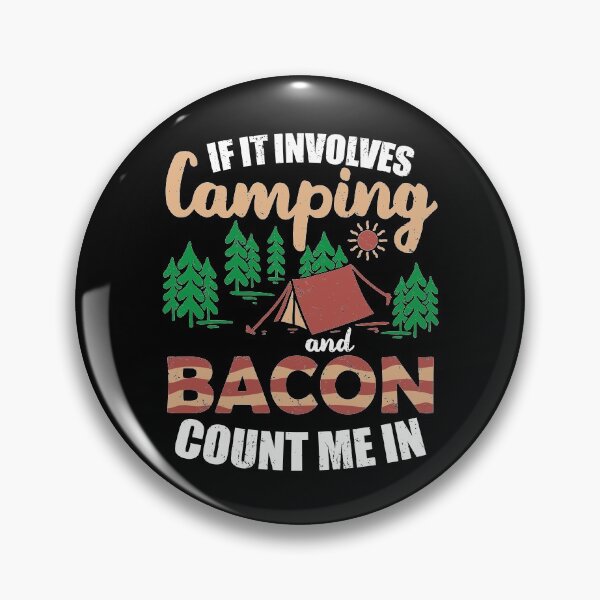 Item preview, If It Involves Camping And Bacon Count Me In | Sizzling Strips Of Ham designed and sold by GravitiTees.