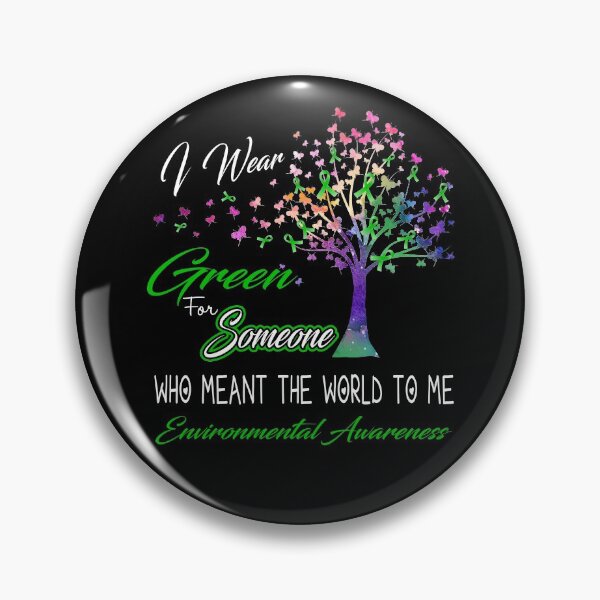 Item preview, I Wear Green For Someone Environmental Awareness designed and sold by Gillosina.