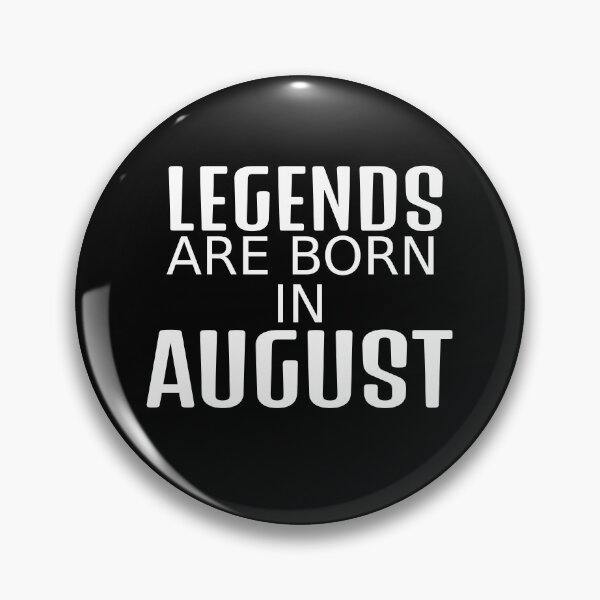 Item preview, Legends are born in august designed and sold by wiggy38.