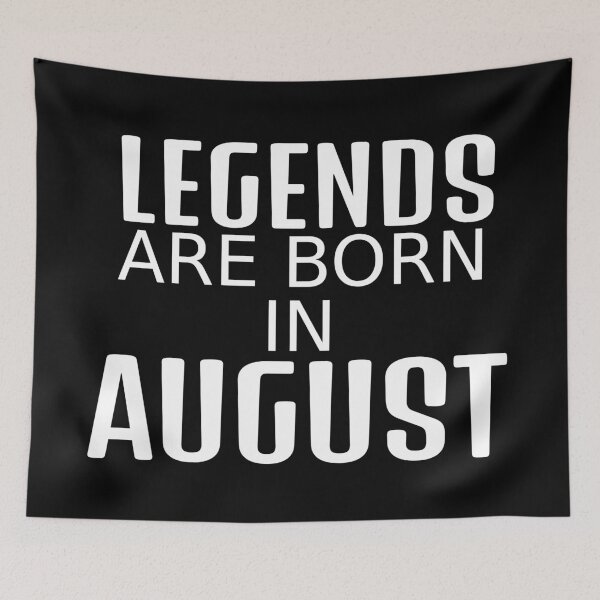 Item preview, Legends are born in august designed and sold by wiggy38.