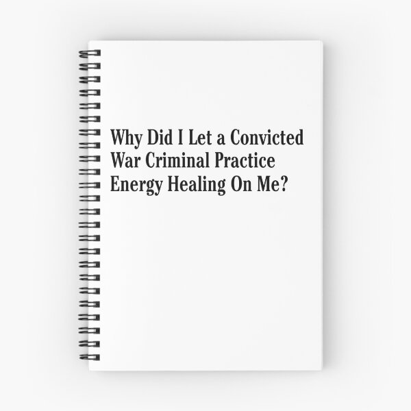 Item preview, Why Did I Let a Convicted War Criminal Practice Energy Healing on Me? designed and sold by Marie Schmidt.