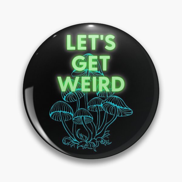 Item preview, Shrooms Let's Get Weird designed and sold by WishingInkwell.