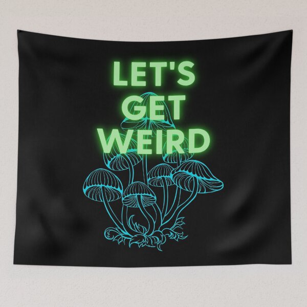 Item preview, Shrooms Let's Get Weird designed and sold by WishingInkwell.