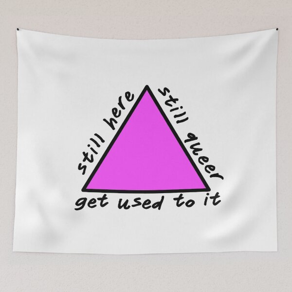 Item preview, Still Here, Still Queer, Get Used To It designed and sold by Beefleaf.