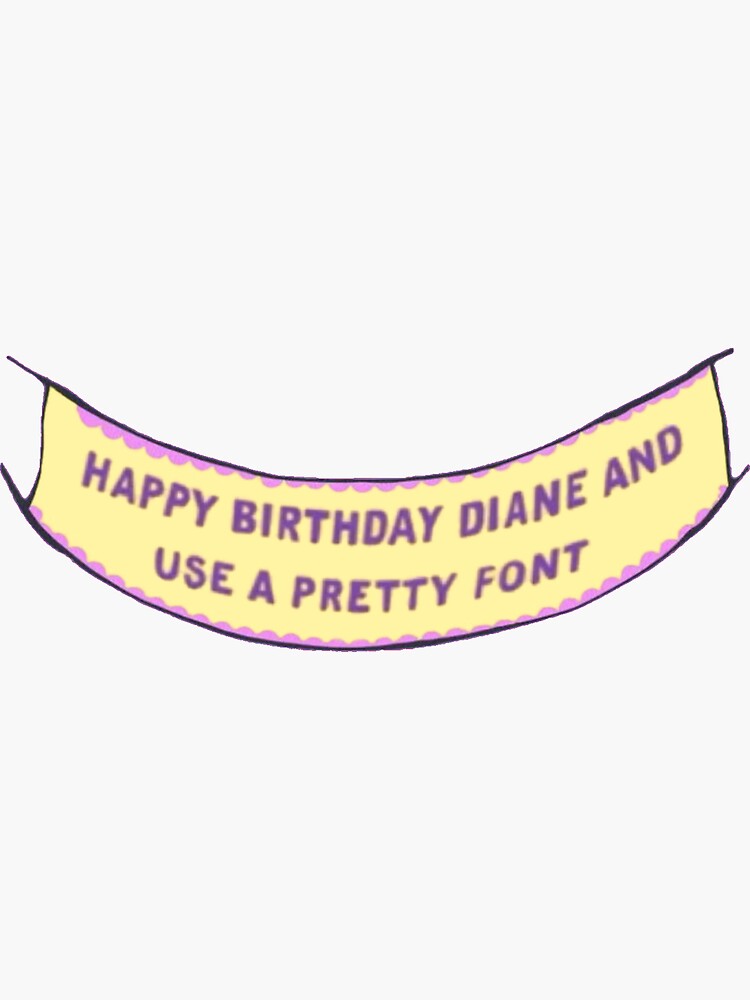 Happy Birthday Diane Pretty Font Sticker For Sale By Katherinehebert