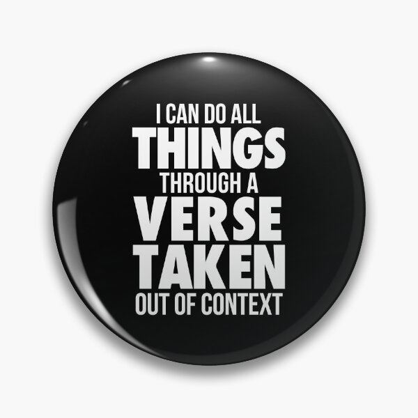 Item preview, I CAN DO ALL THINGS THROUGH A VERSE TAKEN OUT OF CONTEXT - IRONIC QUOTE designed and sold by LinkunShop.