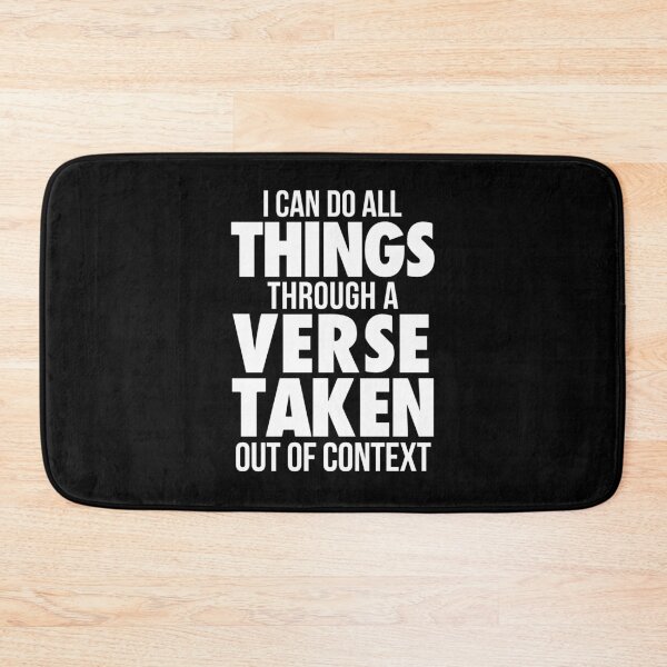 Item preview, I CAN DO ALL THINGS THROUGH A VERSE TAKEN OUT OF CONTEXT - IRONIC QUOTE designed and sold by LinkunShop.