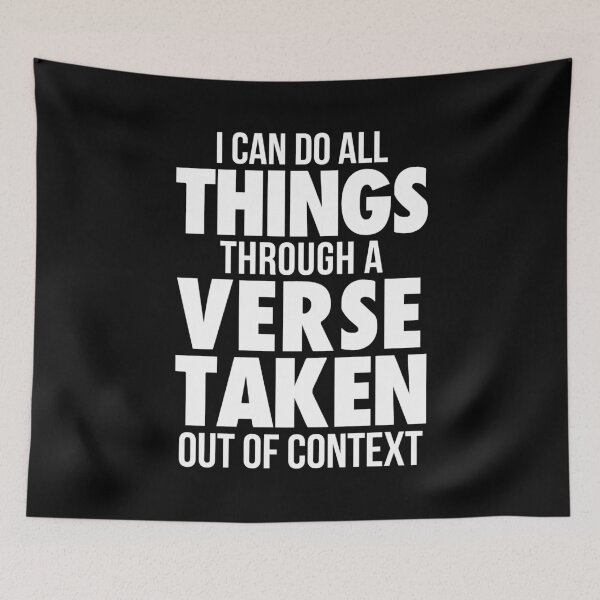 Item preview, I CAN DO ALL THINGS THROUGH A VERSE TAKEN OUT OF CONTEXT - IRONIC QUOTE designed and sold by LinkunShop.