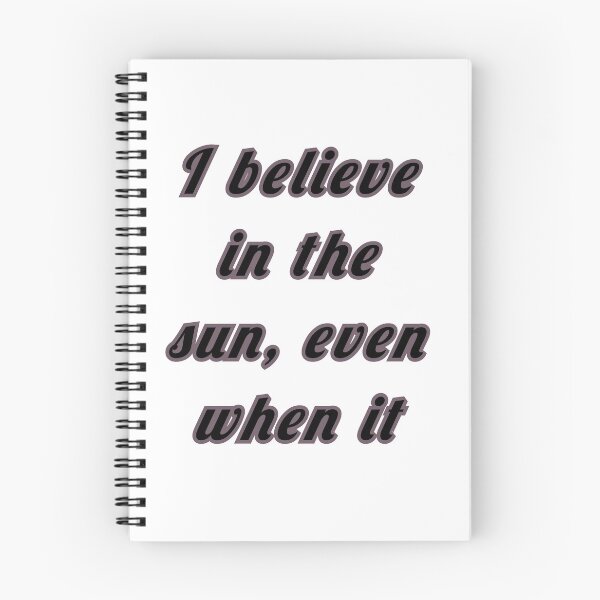 Item preview, I believe in the sun,even when it. designed and sold by Marketmg.