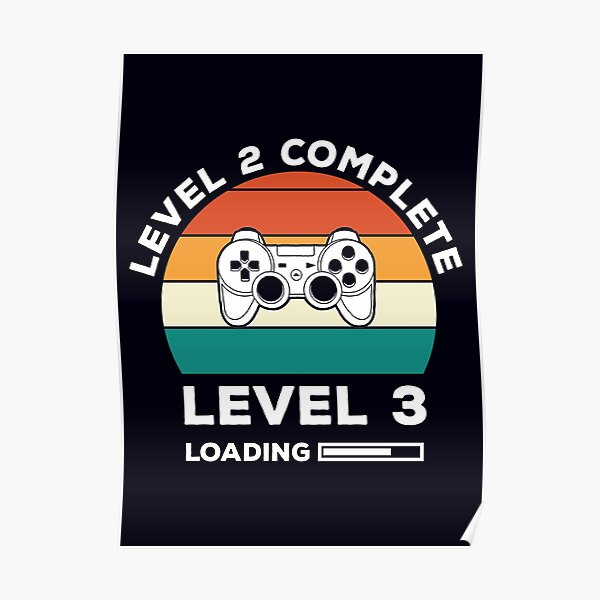 Level 2 Completed Posters Redbubble